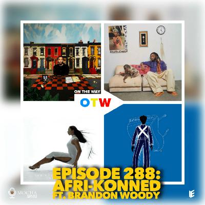 Episode 288: Afri-konned ft. Brandon Woody