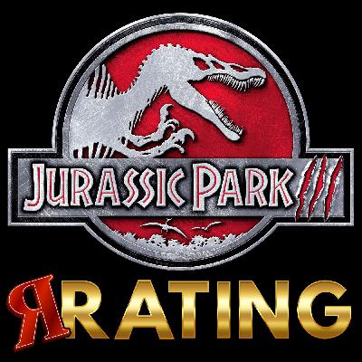 R Rating Ep24 - Jurassic Park 3 (2001) R Rating Ep24 - Jurassic Park 3 (2001)