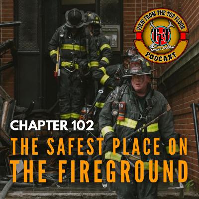 Chapter 102 Safest Place on the Fireground