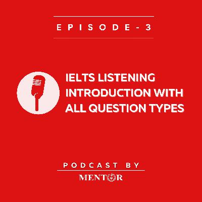 004 : IELTS Listening Introduction With All Question Types