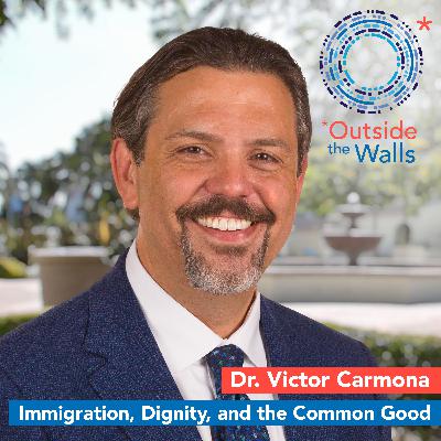 Immigration, Human Dignity & the Common Good - Dr. Victor Carmona Immigration, Human Dignity & the Common Good - Dr. Victor Carmona