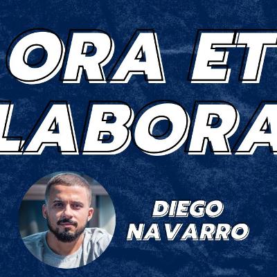 ORA ET LABORA // Diego Navarro - Podcast #11