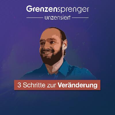 #054 3 Schritte zur Veränderung #054 3 Schritte zur Veränderung