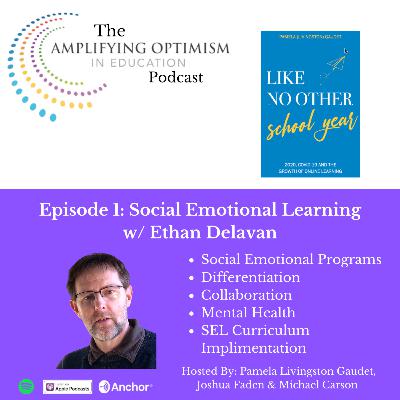 Episode 16: Ethan Delavan (Social Emotional Learning Programs, Differentiation, SEL Curriculum Implementation)
