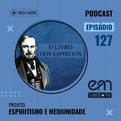#127 — O LIVRO DOS ESPÍRITOS  — CAP. II — LEI DE ADORAÇÃO — SACRIFÍCIOS — Jorge Elarrat