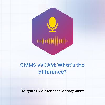 CMMS vs EAM: What’s the difference?