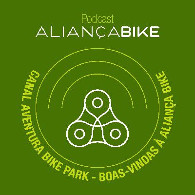 EP. 58 - CANAL AVENTURA – BIKE PARK E NATUREZA - Boas vindas à Aliança Bike EP. 58 - CANAL AVENTURA – BIKE PARK E NATUREZA - Boas vindas à Aliança Bike