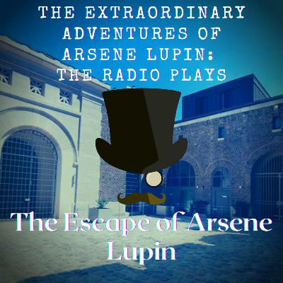 #3: The Escape of Arsene Lupin