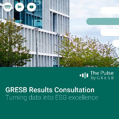 GRESB Results Consultation: Turning data into ESG excellence GRESB Results Consultation: Turning data into ESG excellence