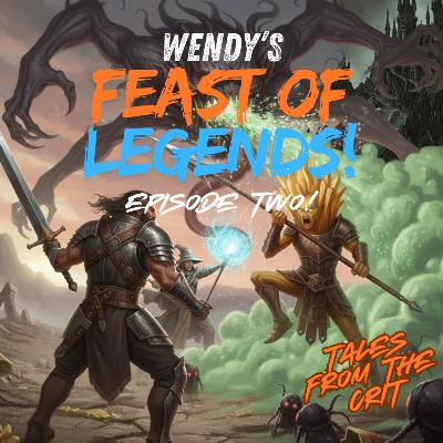 "Wendy's Feast of Legends"- Part Two