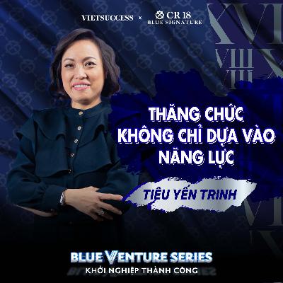 Tiêu Yến Trinh | Xóa bỏ tình trạng “chảy máu chất xám” trong doanh nghiệp | Blue Venture Series EP 14 Tiêu Yến Trinh | Xóa bỏ tình trạng “chảy máu chất xám” trong doanh nghiệp | Blue Venture Series EP 14