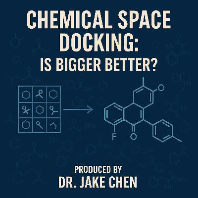 #13. Chemical Space Docking: Is Bigger Better? (05/23/2025)