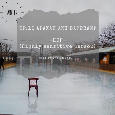 Ep15 Apakah Aku Baperan?