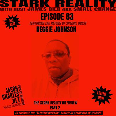 STARK REALITY Episode 83 Guest REGGIE JOHNSON Returns, for "Electric Intifada" Benefit