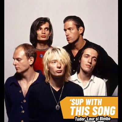 Sup with this song- Radiohead Sup with this song- Radiohead