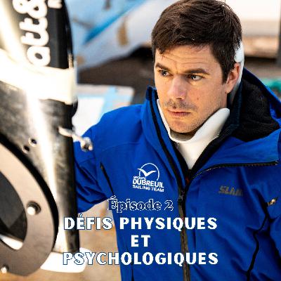 Episode 2 - Défis physiques et psychologiques