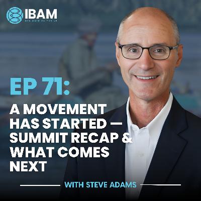 EP 71: A Movement Has Started — Summit Recap & What Comes Next