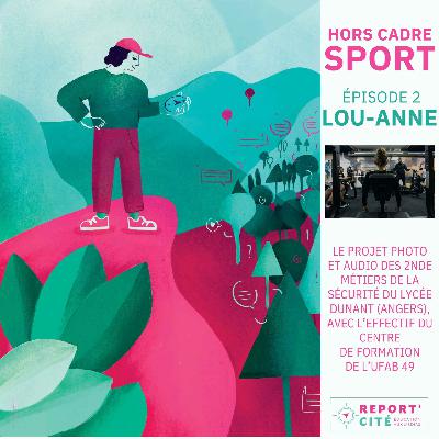 Hors Cadre Sport - épisode 2 - Lou-Anne