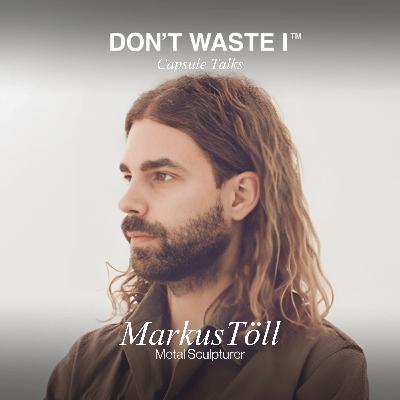 EP38: Markus Töll On True Materials: Craft, Silence, and the Freedom of Making Things That Last