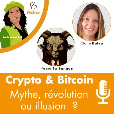 Crypto & Bitcoin : mythe, révolution ou illusion ?