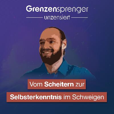 #051 Vom Scheitern zur Selbsterkenntnis im Schweigen #051 Vom Scheitern zur Selbsterkenntnis im Schweigen