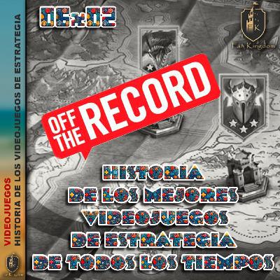 HISTORIA DE LOS MEJORES VIDEOJUEGOS DE ESTRATEGIA DE TODOS LOS TIEMPOS | OFF THE RECORD | FK 6x02⚔️ - Episodio exclusivo para mecenas