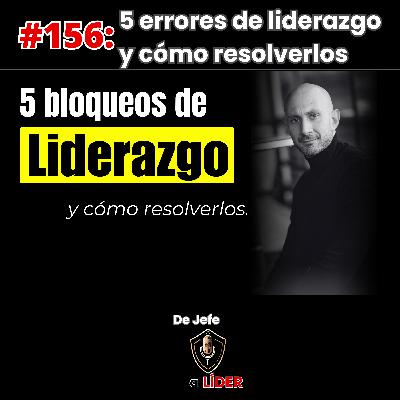 156. 5 errores al liderar un equipo (con solución)