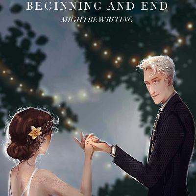 Beginning and End, Chapter 30, A Dramione Audiofic Beginning and End, Chapter 30, A Dramione Audiofic