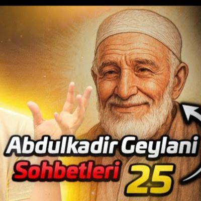 Abdülkadir Geylani sohbetleri 25 / Kerem Önder