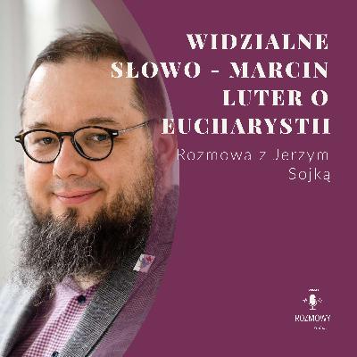 Widzialne Słowo - Marcin Luter o Eucharystii Widzialne Słowo - Marcin Luter o Eucharystii