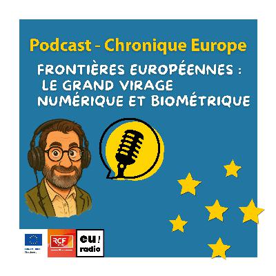 Frontières européennes : le grand virage numérique et biométrique