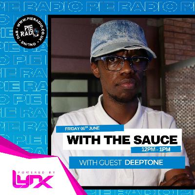 With The Sauce HR 1 - Pie Radio Guest Mix by Deep Tone With The Sauce HR 1 - Pie Radio Guest Mix by Deep Tone