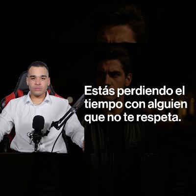 El Hombre Que Se Respeta No Persigue a Nadie