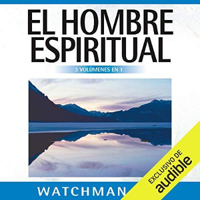 El Hombre Espiritual [The Spiritual Man] (Audiolibro) | Prueba Gratis