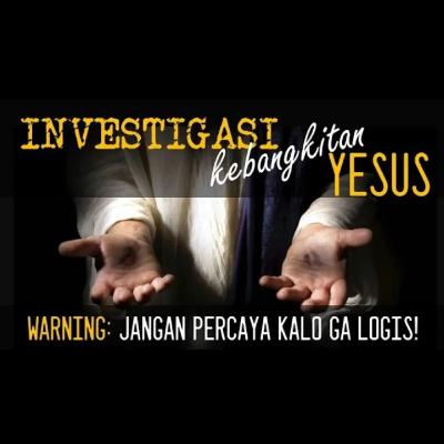 Investigasi Kebangkitan Yesus (Easter 2021 Devotion) - by Andrey Thunggal Investigasi Kebangkitan Yesus (Easter 2021 Devotion) - by Andrey Thunggal