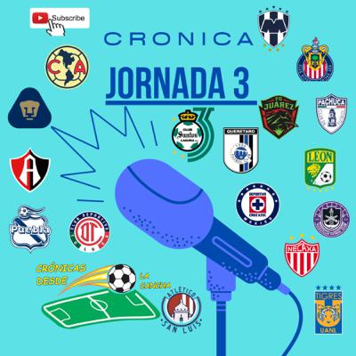 Episodio 68 Cronica de la Jornada 3 Liga Mx Apertura 2022 Episodio 68 Cronica de la Jornada 3 Liga Mx Apertura 2022