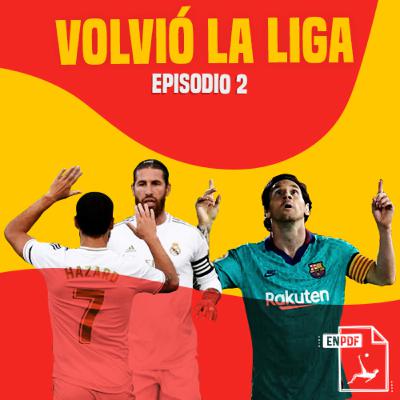 Episodio 2 - Volvió la Liga