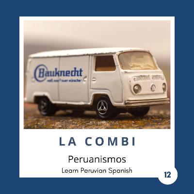 12. La combi (el transporte en Perú)