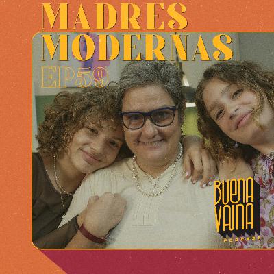 Ep 59. Madres Modernas (Con Cami, Caro y su mamá!) Ep 59. Madres Modernas (Con Cami, Caro y su mamá!)