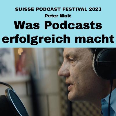 SUISSE PODCAST FESTIVAL 2023 - Was Podcasts erfolgreich macht