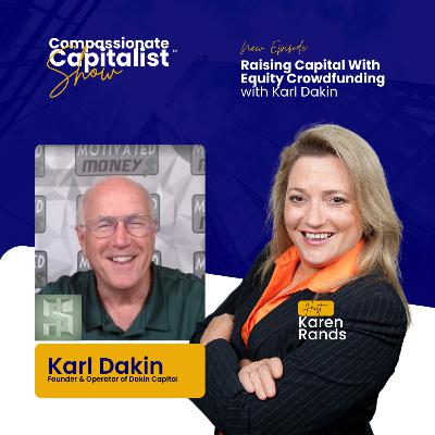 Raising Capital With Equity Crowdfunding Featuring Karl Dakin
