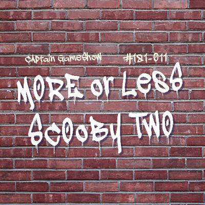 Episode 181: More or Less Scooby Two