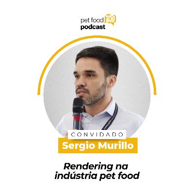 RENDERING NA INDÚSTRIA PET FOOD - Sérgio Murillo | Ep. 25 RENDERING NA INDÚSTRIA PET FOOD - Sérgio Murillo | Ep. 25