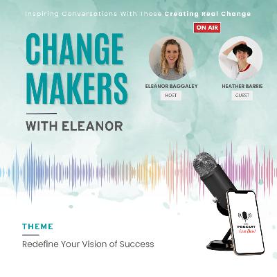 Redefine Your Vision of Success | Heather Barrie & Eleanor Baggaley