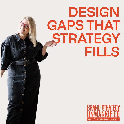 106. Design Gaps that Strategy Fills