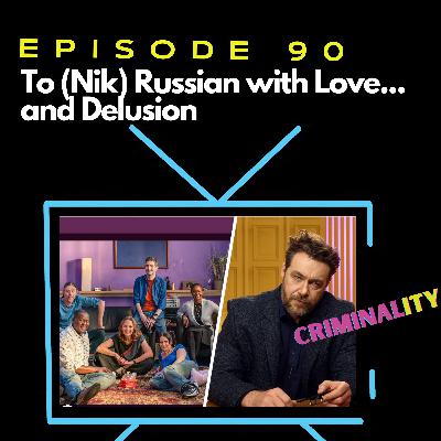 To (Nik) Russian with Love...and Delusions