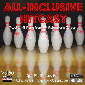 ALL-INCLUSIVE HITCAST - Vol 50