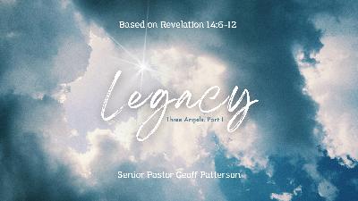 Legacy - Three Angels: Part 1 | Legacy - Three Angels: Part 1