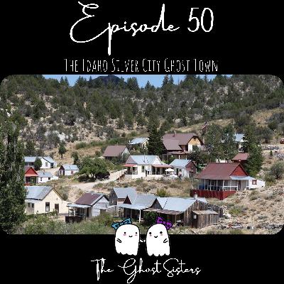 Episode 50 - The Idaho Silver City Ghost Town Episode 50 - The Idaho Silver City Ghost Town