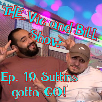 Episode 019 - Suttins Gotta GO!!!